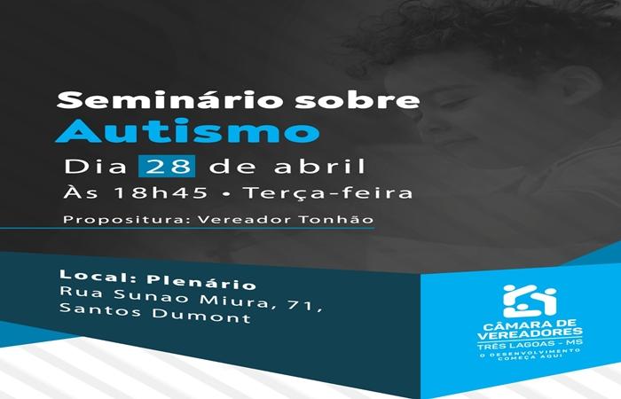 Câmara de vereadores convida a população de Três Lagoas para Seminário sobre Autismo